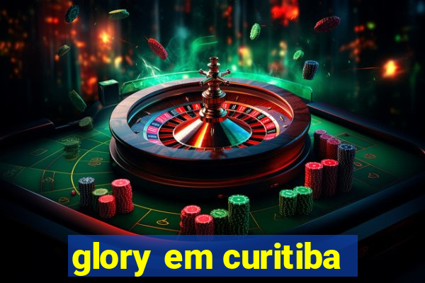 glory em curitiba